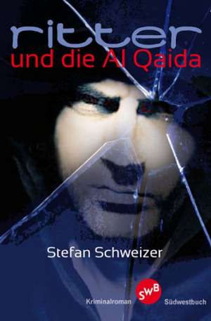 Ritter und die Al Qaida de Stefan Schweizer