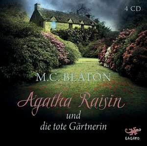 Agatha Raisin 03 und die tote Gärtnerin de M. C. Beaton