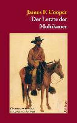 Der Letzte der Mohikaner de James Fenimore Cooper