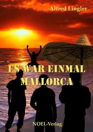 Es war einmal Mallorca de Alfred Lingler