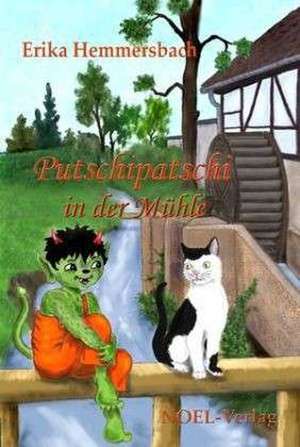 Putschipatschi in der Mühle de Erika Hemmersbach