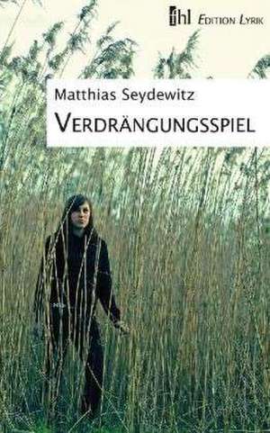 Verdrängungsspiel de Matthias Seydewitz