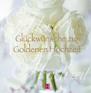 Glückwünsche zur goldenen Hochzeit