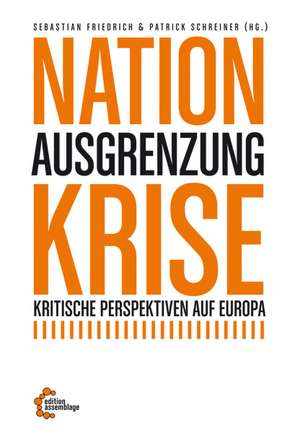 Nation - Ausgrenzung - Krise de Sebastian Friedrich