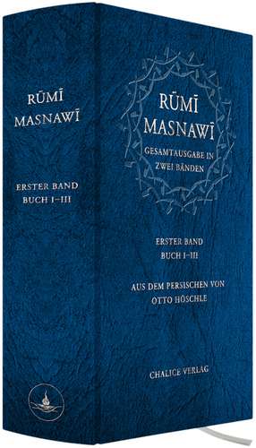 Masnawi -- Gesamtausgabe in zwei Bänden. Erster Band -- Buch I-III de Dschalal Ad-Din Rumi