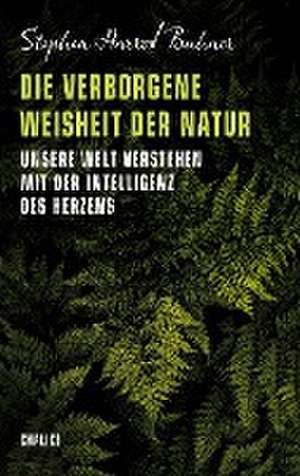 Die verborgene Weisheit der Natur de Stephen Harrod Buhner