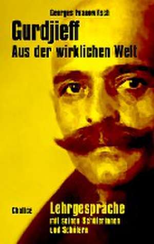 Aus der wirklichen Welt de Georges Iwanowitsch Gurdjieff