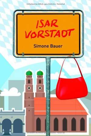 Isarvorstadt de Simone Bauer