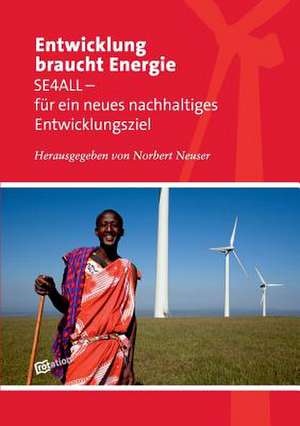 Entwicklung braucht Energie de Norbert Neuser