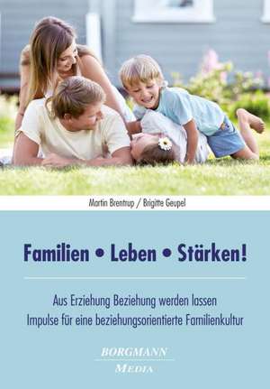 Familien - Leben - Stärken! de Martin Brentrup