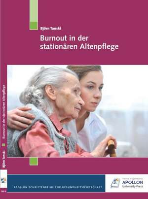 Burnout in der stationären Altenpflege de Björn Tanski