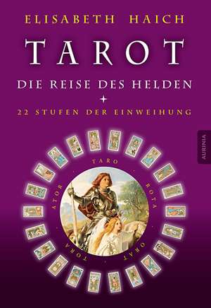 Tarot - Die Reise des Helden de Elisabeth Haich