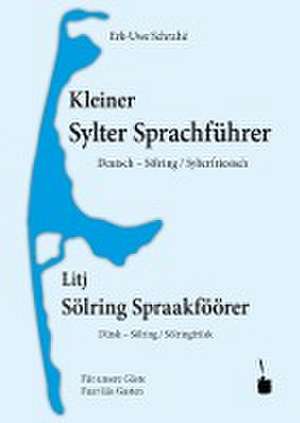 Kleiner Sylter Sprachführer. Deutsch - Sölring / Sylterfriesisch de Erk-Uwe Schrahé