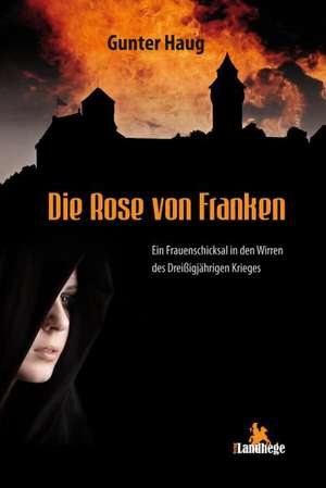 Die Rose von Franken de Gunter Haug