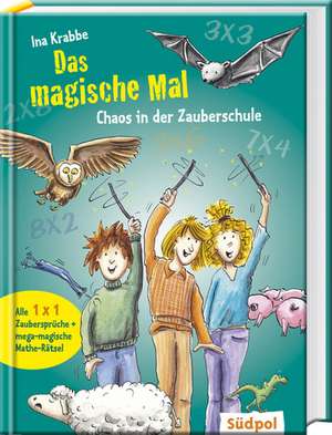 Das magische Mal - Chaos in der Zauberschule de Ina Krabbe