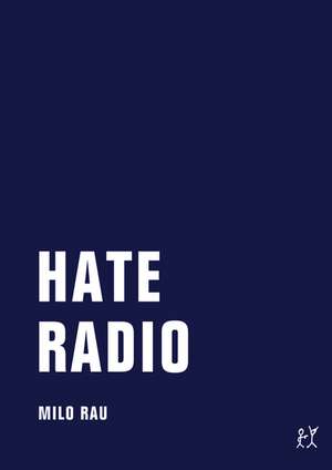 Hate Radio de Milo Rau