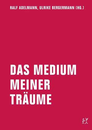 Das Medium meiner Träume de Ralf Adelmann