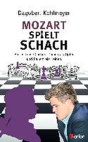 Mozart spielt Schach de Dagobert Kohlmeyer