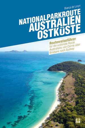 Nationalparkroute Australien - Ostküste de Bianca de Loryn