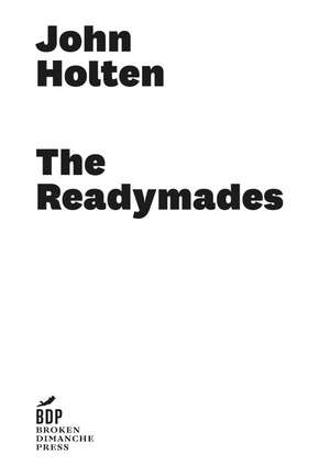 The Readymades de John Holten