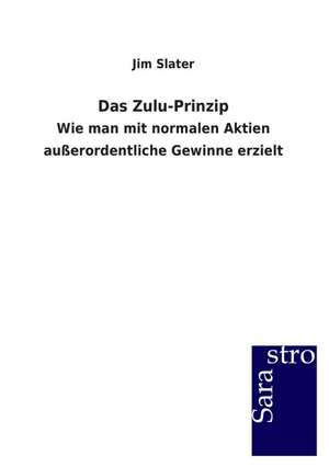 Das Zulu-Prinzip de Jim Slater