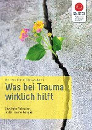 Was bei Trauma wirklich hilft de Christiane Sautter