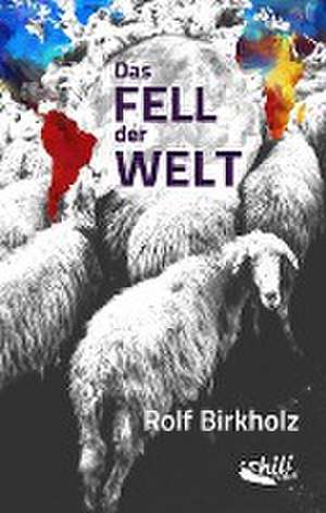 Das Fell der Welt de Rolf Birkholz