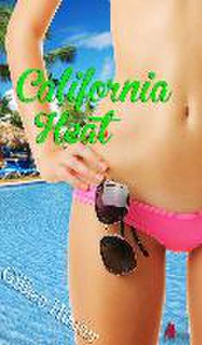 California Heat de Gillian Hunter