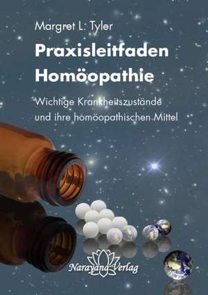 Praxisleitfaden Homöopathie de Margaret L. Tyler