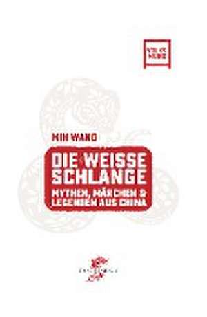 Die Weisse Schlange de Min Wang