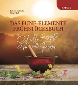 Das Fünf-Elemente Frühstücksbuch de Isabella Obrist