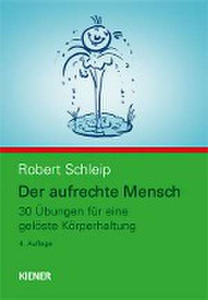 Der aufrechte Mensch de Robert Schleip