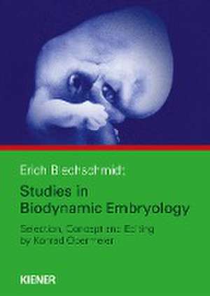 Studies in Biodynamic Embryology de Erich Blechschmidt