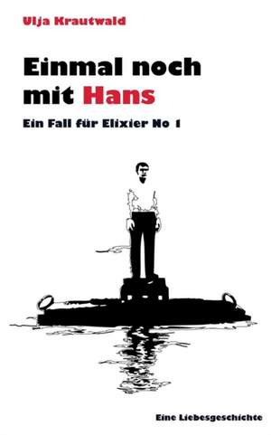 Einmal noch mit Hans de Ulja Krautwald