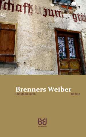 Brenners Weiber de Christoph Türck