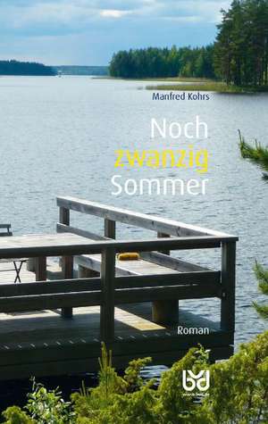 Noch zwanzig Sommer de Manfred Kohrs