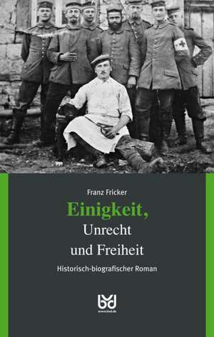 Einigkeit, Unrecht und Freiheit de Franz Fricker