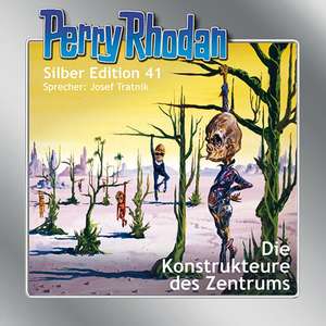 Perry Rhodan Silber Edition 41 - Die Konstrukteure des Zentrums de Clark Darlton