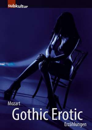 Gothic Erotic de Mozart