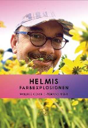 Helmis Farbexplosionen de Neuneier Helmut