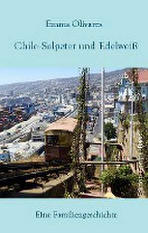 Chile-Salpeter und Edelweiß de Emma Olivares