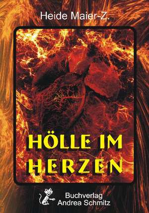 Hölle im Herzen de Heide Maier-Z.