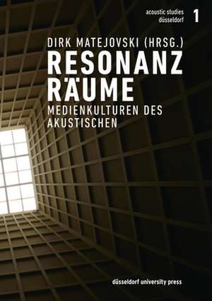 Resonanzräume de Dirk Matejovski