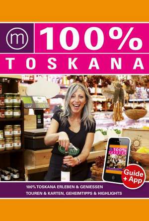 100% Travelguide Toskana de Evelyn Dol