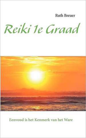 Reiki 1e Graad de Ruth Breuer