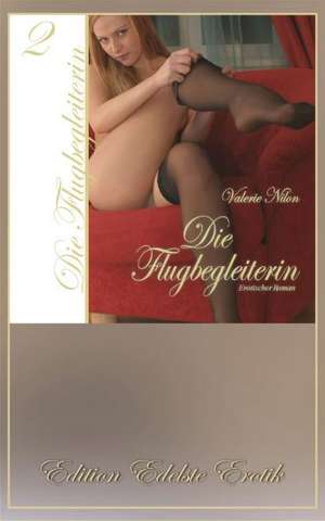 Die Flugbegleiterin 2 - Erotischer Roman de Valerie Nilon