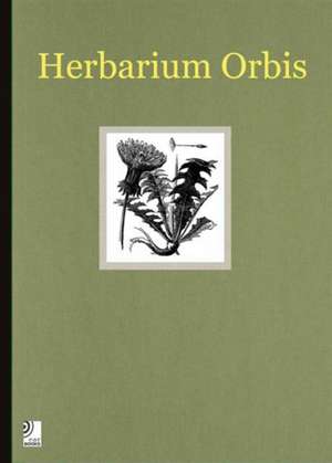 Herbarium Orbis de Earbooks Earbooks