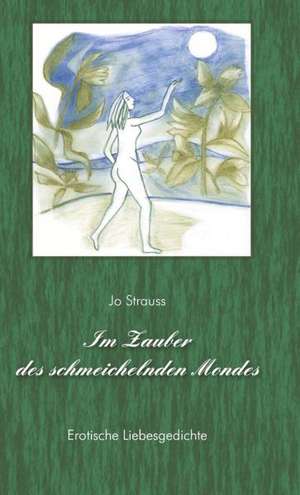 Im Zauber des schmeichelnden Mondes de Jo Strauss