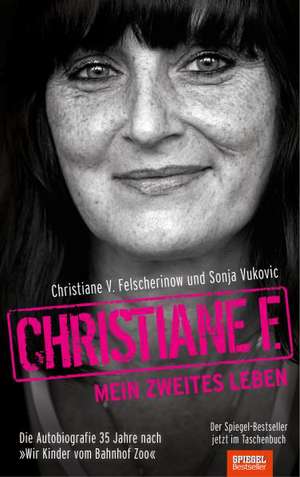 Christiane F.: Mein zweites Leben de Christiane V. Felscherinow