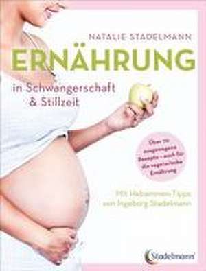 Ernährung in Schwangerschaft & Stillzeit de Natalie Stadelmann